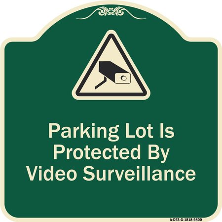 SIGNMISSION Designer Series-Parking Lot Is Protected By Video Surveillance With Caution Gr, 18" H, G-1818-9800 A-DES-G-1818-9800
